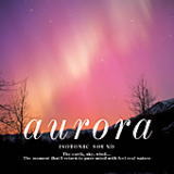Aurora･･･オーロラのヒーリングCD
